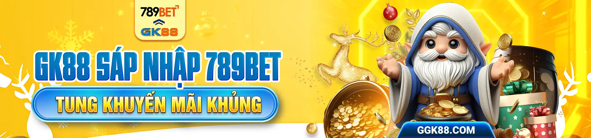 GK88 sáp nhập 789BET tung khuyến mãi khủng