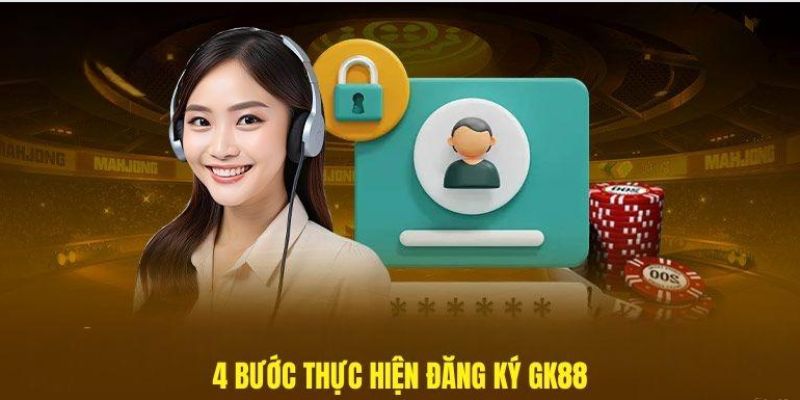 Các bước tạo tài khoản nhanh chóng tại GK88